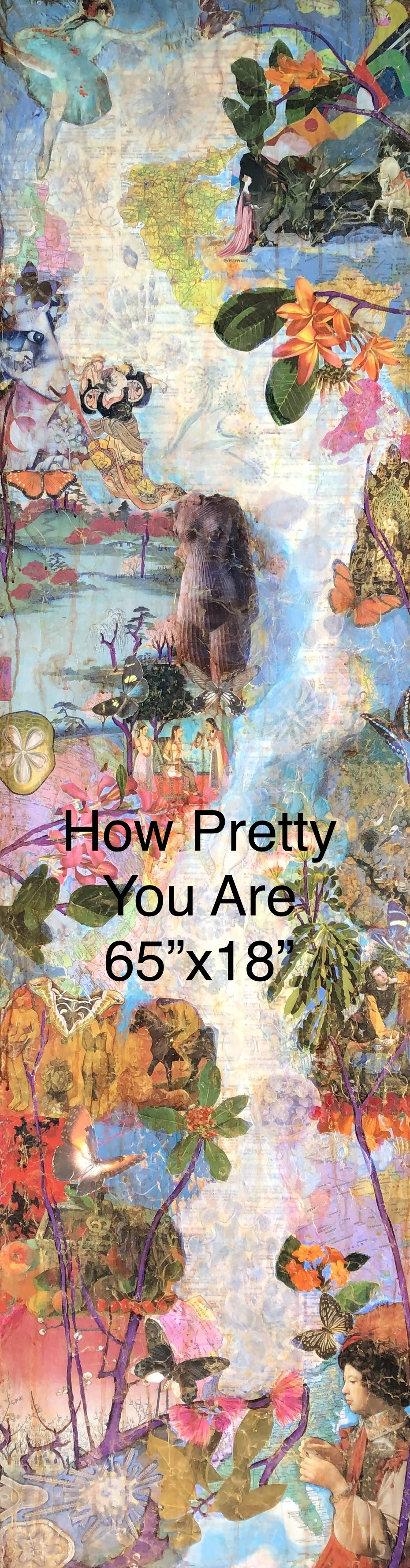 How Pretty You Are 65x18